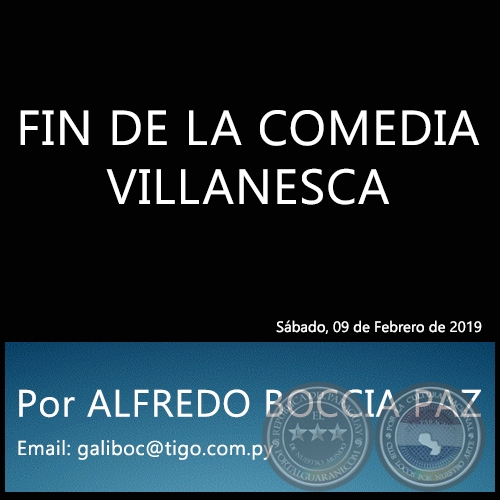 FIN DE LA COMEDIA VILLANESCA - Por ALFREDO BOCCIA PAZ - Sábado, 09 de Febrero de 2019